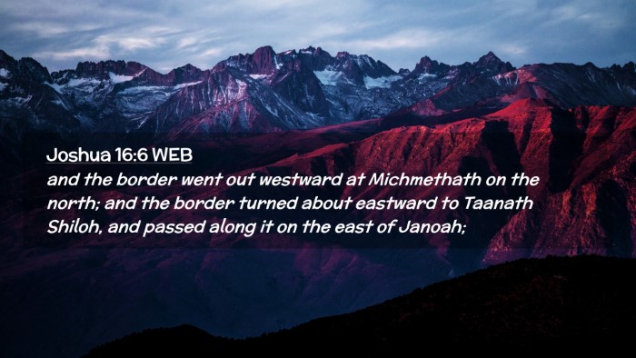 Picture 02 - Joshua 16:6 WEB Desktop Wallpaper - and the border went out westward at Michmethath - Desktop Bible Verse Wallpaper