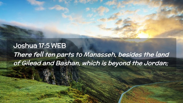 Picture 02 - Joshua 17:5 WEB Desktop Wallpaper - There fell ten parts to Manasseh, besides the - Desktop Bible Verse Wallpaper