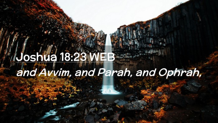 Picture 02 - Joshua 18:23 WEB Desktop Wallpaper - and Avvim, and Parah, and - Desktop Bible Verse Wallpaper