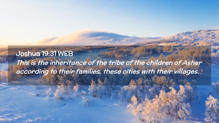 Picture 02 - Joshua 19:31 WEB Desktop Wallpaper - This is the inheritance of the tribe of the - Desktop Bible Verse Wallpaper