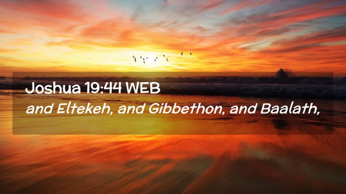 Picture 02 - Joshua 19:44 WEB Desktop Wallpaper - and Eltekeh, and Gibbethon, and - Desktop Bible Verse Wallpaper