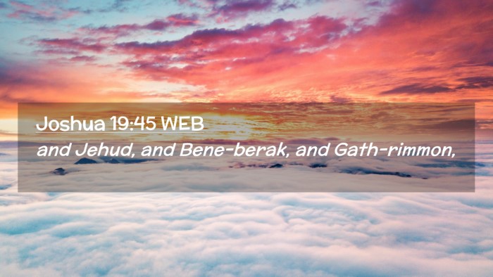 Picture 02 - Joshua 19:45 WEB Desktop Wallpaper - and Jehud, and Bene-berak, and - Desktop Bible Verse Wallpaper