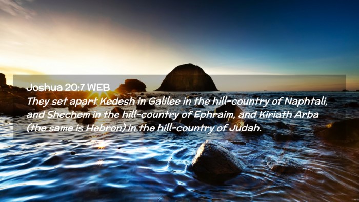 Picture 02 - Joshua 20:7 WEB Desktop Wallpaper - They set apart Kedesh in Galilee in the - Desktop Bible Verse Wallpaper