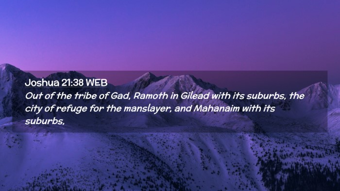Picture 02 - Joshua 21:38 WEB Desktop Wallpaper - Out of the tribe of Gad, Ramoth in Gilead with - Desktop Bible Verse Wallpaper