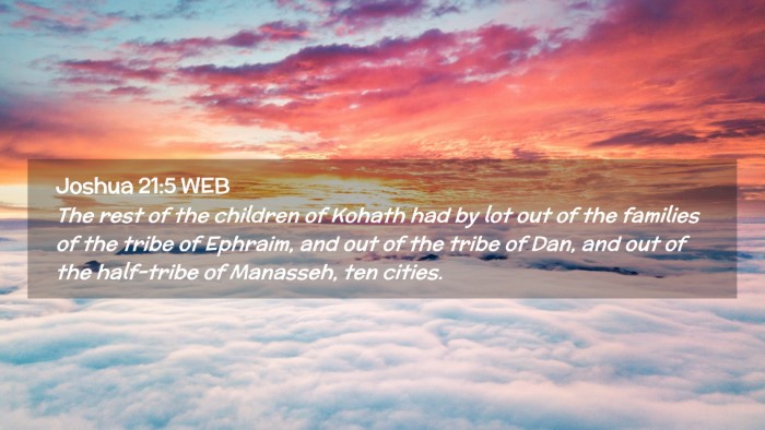 Picture 02 - Joshua 21:5 WEB Desktop Wallpaper - The rest of the children of Kohath had by lot out - Desktop Bible Verse Wallpaper