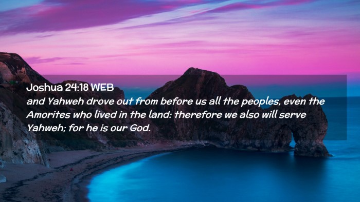 Picture 02 - Joshua 24:18 WEB Desktop Wallpaper - and Yahweh drove out from before us all the - Desktop Bible Verse Wallpaper