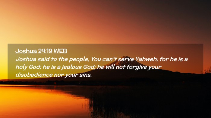 Picture 02 - Joshua 24:19 WEB Desktop Wallpaper - Joshua said to the people, You can't serve - Desktop Bible Verse Wallpaper