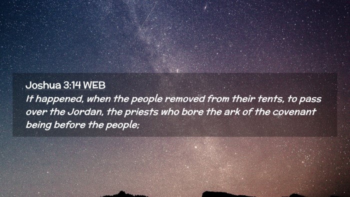 Picture 02 - Joshua 3:14 WEB Desktop Wallpaper - It happened, when the people removed from their - Desktop Bible Verse Wallpaper