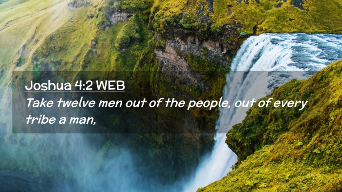 Picture 02 - Joshua 4:2 WEB Desktop Wallpaper - Take twelve men out of the people, out of every - Desktop Bible Verse Wallpaper