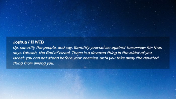 Picture 02 - Joshua 7:13 WEB Desktop Wallpaper - Up, sanctify the people, and say, Sanctify - Desktop Bible Verse Wallpaper