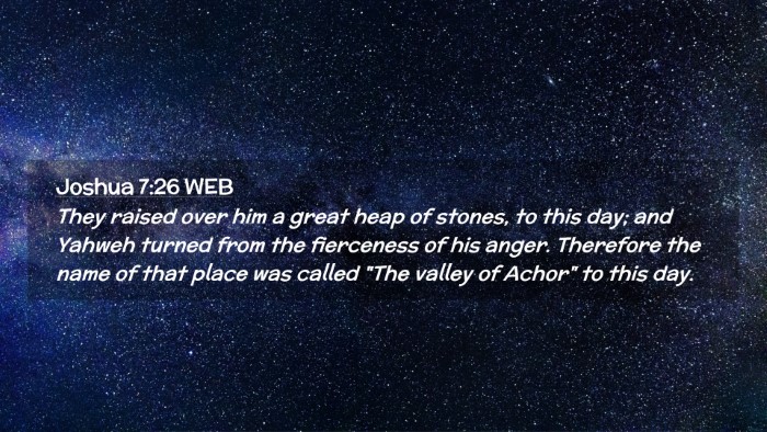 Picture 02 - Joshua 7:26 WEB Desktop Wallpaper - They raised over him a great heap of stones, to - Desktop Bible Verse Wallpaper