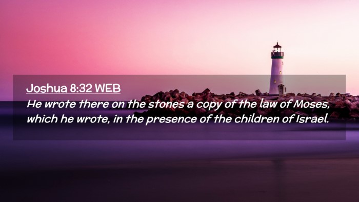 Picture 02 - Joshua 8:32 WEB Desktop Wallpaper - He wrote there on the stones a copy of the law of - Desktop Bible Verse Wallpaper