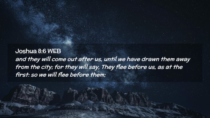 Picture 02 - Joshua 8:6 WEB Desktop Wallpaper - and they will come out after us, until we have - Desktop Bible Verse Wallpaper