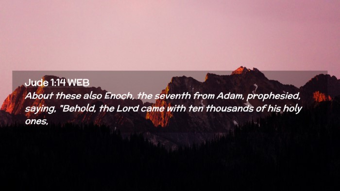 Picture 02 - Jude 1:14 WEB Desktop Wallpaper - About these also Enoch, the seventh from Adam, - Desktop Bible Verse Wallpaper