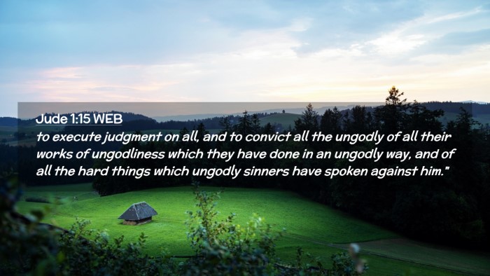Picture 02 - Jude 1:15 WEB Desktop Wallpaper - to execute judgment on all, and to convict all - Desktop Bible Verse Wallpaper