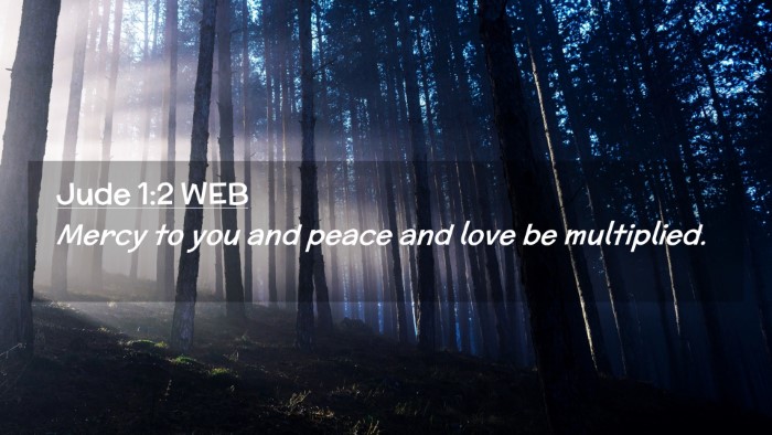 Picture 02 - Jude 1:2 WEB Desktop Wallpaper - Mercy to you and peace and love be - Desktop Bible Verse Wallpaper
