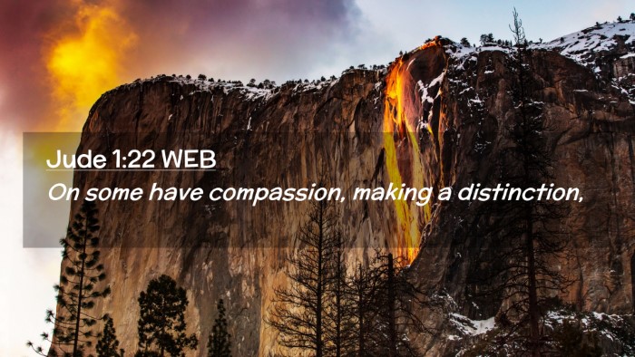 Picture 02 - Jude 1:22 WEB Desktop Wallpaper - On some have compassion, making a - Desktop Bible Verse Wallpaper