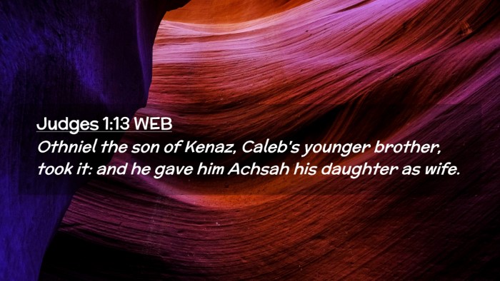 Picture 02 - Judges 1:13 WEB Desktop Wallpaper - Othniel the son of Kenaz, Caleb's younger - Desktop Bible Verse Wallpaper