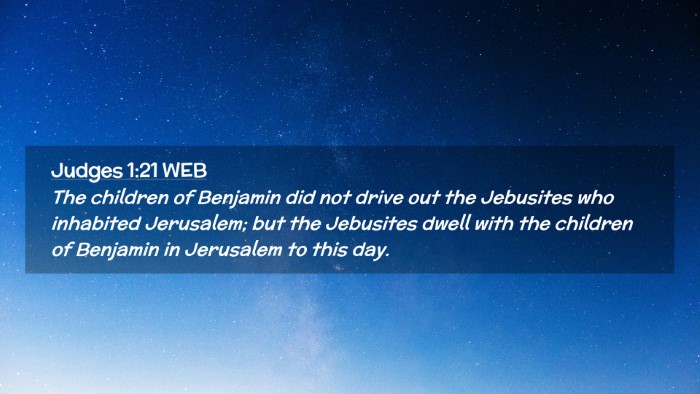 Picture 02 - Judges 1:21 WEB Desktop Wallpaper - The children of Benjamin did not drive out the - Desktop Bible Verse Wallpaper