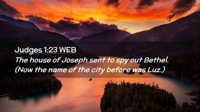 Picture 02 - Judges 1:23 WEB Desktop Wallpaper - The house of Joseph sent to spy out Bethel. (Now - Desktop Bible Verse Wallpaper