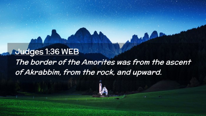 Picture 02 - Judges 1:36 WEB Desktop Wallpaper - The border of the Amorites was from the ascent of - Desktop Bible Verse Wallpaper