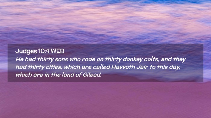 Picture 02 - Judges 10:4 WEB Desktop Wallpaper - He had thirty sons who rode on thirty donkey - Desktop Bible Verse Wallpaper
