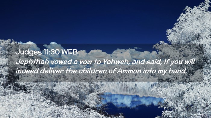 Picture 02 - Judges 11:30 WEB Desktop Wallpaper - Jephthah vowed a vow to Yahweh, and said, If you - Desktop Bible Verse Wallpaper