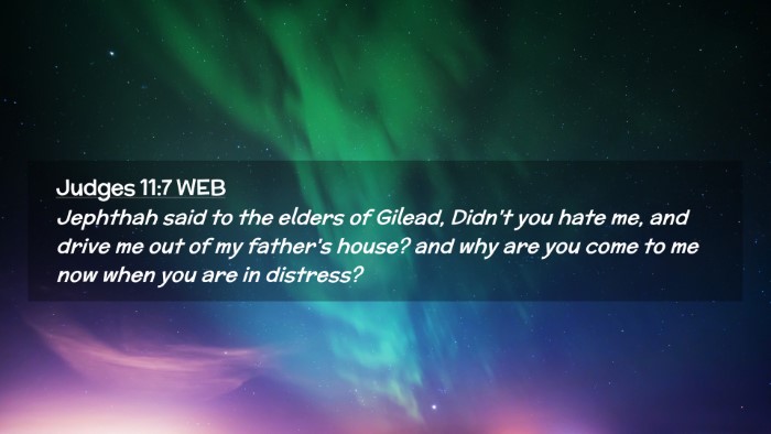 Picture 02 - Judges 11:7 WEB Desktop Wallpaper - Jephthah said to the elders of Gilead, Didn't you - Desktop Bible Verse Wallpaper