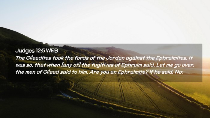 Picture 02 - Judges 12:5 WEB Desktop Wallpaper - The Gileadites took the fords of the Jordan - Desktop Bible Verse Wallpaper