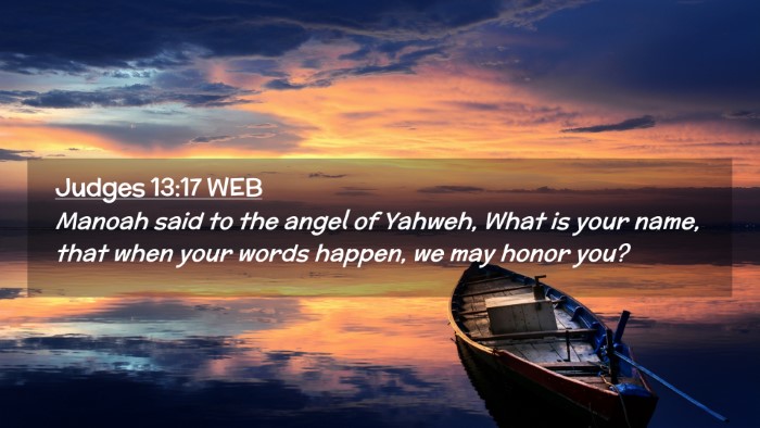 Picture 02 - Judges 13:17 WEB Desktop Wallpaper - Manoah said to the angel of Yahweh, What is your - Desktop Bible Verse Wallpaper