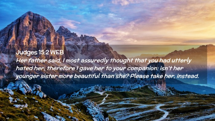 Picture 02 - Judges 15:2 WEB Desktop Wallpaper - Her father said, I most assuredly thought that - Desktop Bible Verse Wallpaper