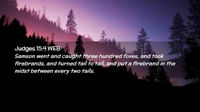 Picture 02 - Judges 15:4 WEB Desktop Wallpaper - Samson went and caught three hundred foxes, and - Desktop Bible Verse Wallpaper