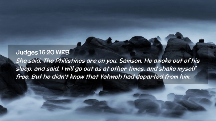 Picture 02 - Judges 16:20 WEB Desktop Wallpaper - She said, The Philistines are on you, Samson. He - Desktop Bible Verse Wallpaper
