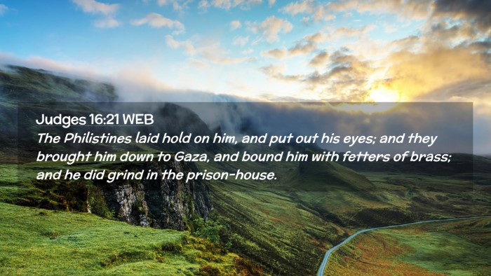 Picture 02 - Judges 16:21 WEB Desktop Wallpaper - The Philistines laid hold on him, and put out his - Desktop Bible Verse Wallpaper