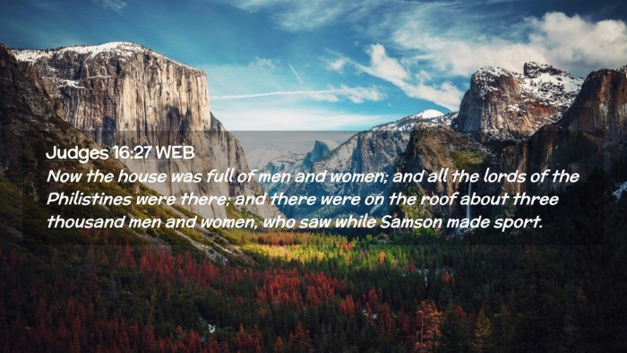 Picture 02 - Judges 16:27 WEB Desktop Wallpaper - Now the house was full of men and women; and all - Desktop Bible Verse Wallpaper