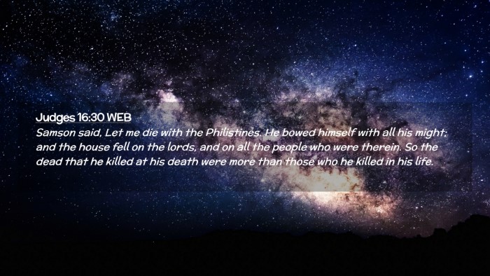 Picture 02 - Judges 16:30 WEB Desktop Wallpaper - Samson said, Let me die with the Philistines. He - Desktop Bible Verse Wallpaper