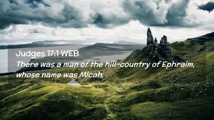 Picture 02 - Judges 17:1 WEB Desktop Wallpaper - There was a man of the hill-country of Ephraim, - Desktop Bible Verse Wallpaper