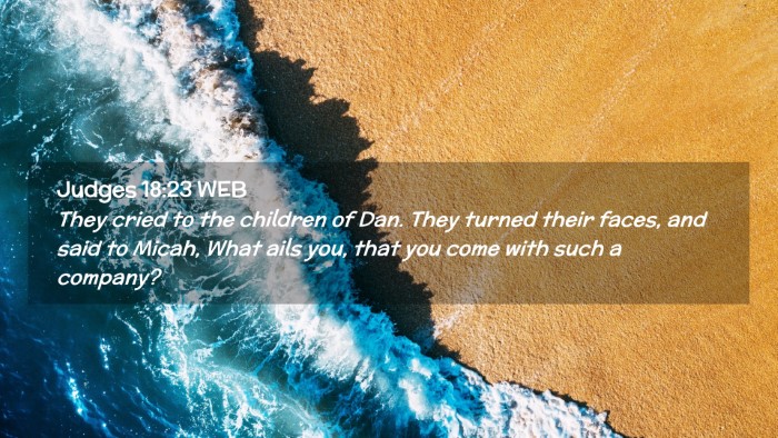 Picture 02 - Judges 18:23 WEB Desktop Wallpaper - They cried to the children of Dan. They turned - Desktop Bible Verse Wallpaper
