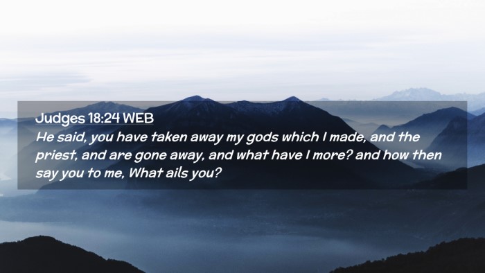 Picture 02 - Judges 18:24 WEB Desktop Wallpaper - He said, you have taken away my gods which I - Desktop Bible Verse Wallpaper