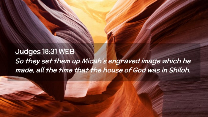 Picture 02 - Judges 18:31 WEB Desktop Wallpaper - So they set them up Micah's engraved image which - Desktop Bible Verse Wallpaper