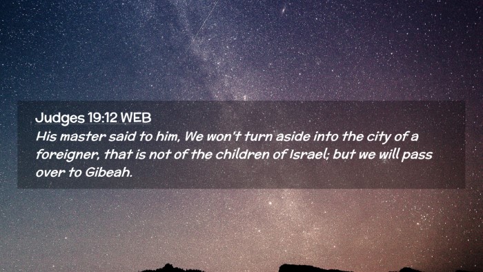 Picture 02 - Judges 19:12 WEB Desktop Wallpaper - His master said to him, We won't turn aside into - Desktop Bible Verse Wallpaper