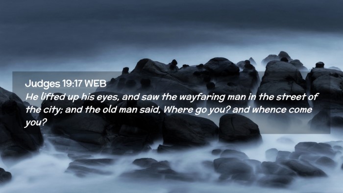 Picture 02 - Judges 19:17 WEB Desktop Wallpaper - He lifted up his eyes, and saw the wayfaring man - Desktop Bible Verse Wallpaper