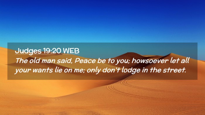 Picture 02 - Judges 19:20 WEB Desktop Wallpaper - The old man said, Peace be to you; howsoever let - Desktop Bible Verse Wallpaper