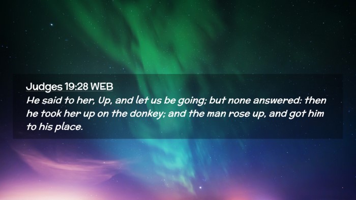 Picture 02 - Judges 19:28 WEB Desktop Wallpaper - He said to her, Up, and let us be going; but none - Desktop Bible Verse Wallpaper