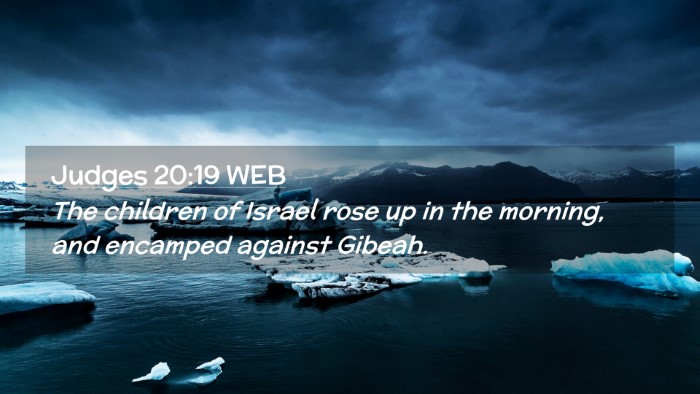 Picture 02 - Judges 20:19 WEB Desktop Wallpaper - The children of Israel rose up in the morning, - Desktop Bible Verse Wallpaper
