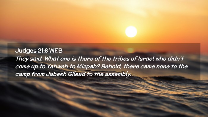 Picture 02 - Judges 21:8 WEB Desktop Wallpaper - They said, What one is there of the tribes of - Desktop Bible Verse Wallpaper