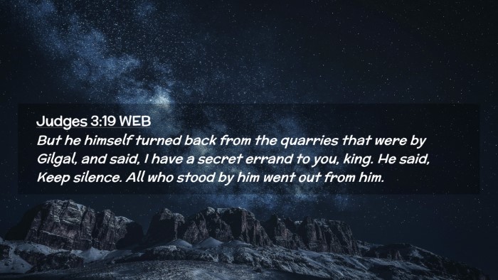 Picture 02 - Judges 3:19 WEB Desktop Wallpaper - But he himself turned back from the quarries that - Desktop Bible Verse Wallpaper