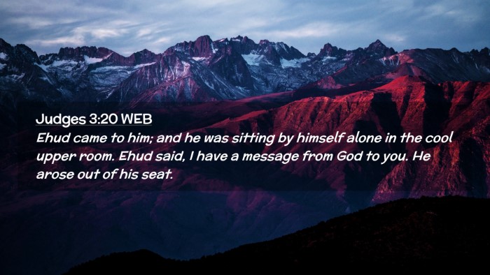 Picture 02 - Judges 3:20 WEB Desktop Wallpaper - Ehud came to him; and he was sitting by himself - Desktop Bible Verse Wallpaper