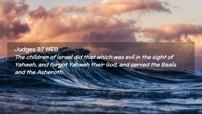 Picture 02 - Judges 3:7 WEB Desktop Wallpaper - The children of Israel did that which was evil in - Desktop Bible Verse Wallpaper