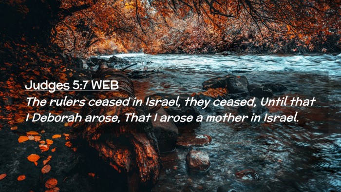 Picture 02 - Judges 5:7 WEB Desktop Wallpaper - The rulers ceased in Israel, they ceased, Until - Desktop Bible Verse Wallpaper